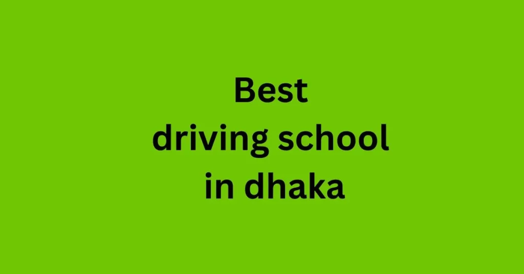 best driving school in dhaka