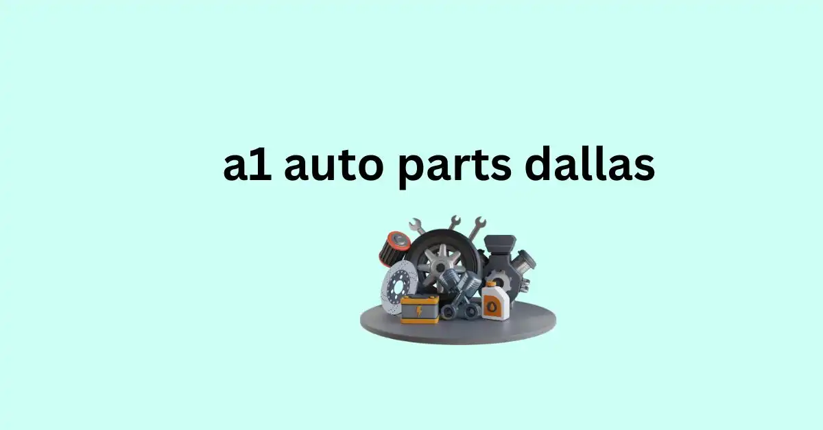 a1 auto parts dallas