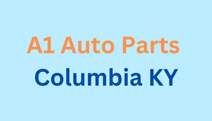 A1 Auto Parts Columbia KY | Best Car Parts