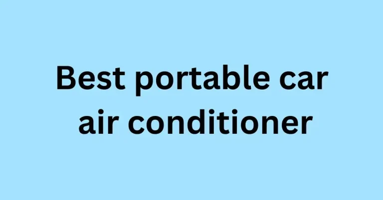 Best portable car air conditioner