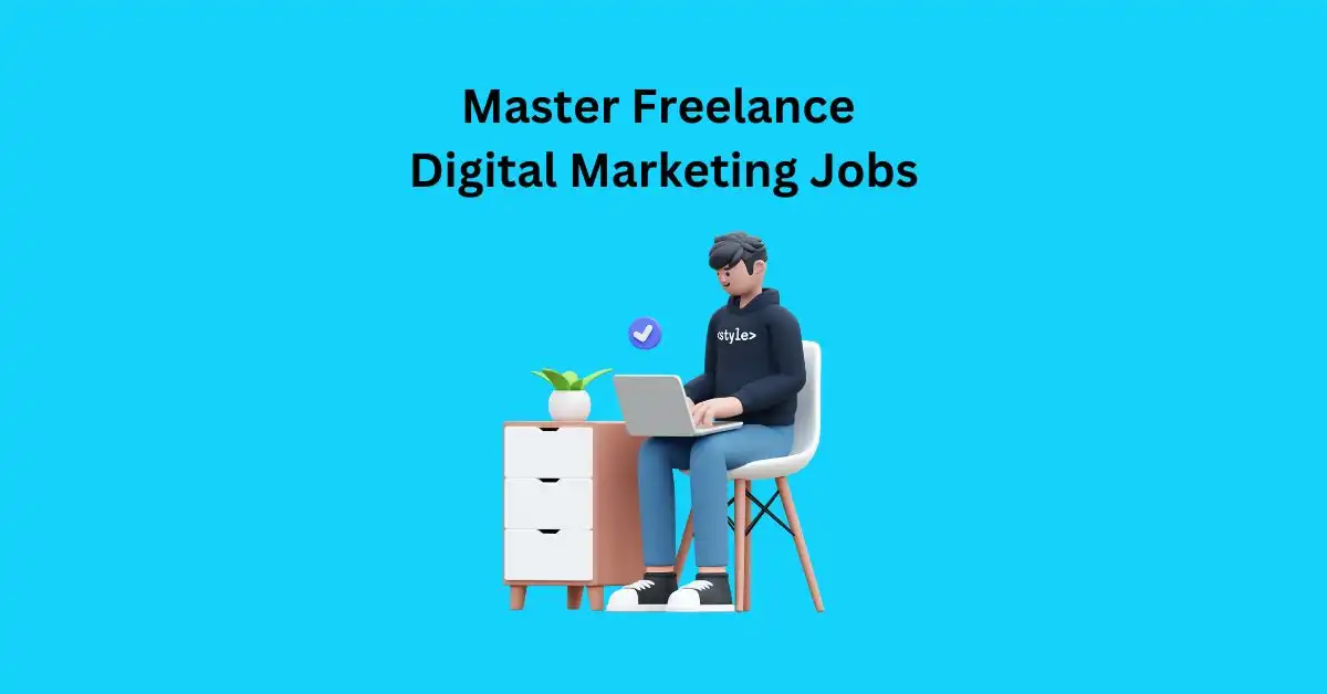 Master Freelance Digital Marketing Jobs: Work From Home & Earn More 💼💰